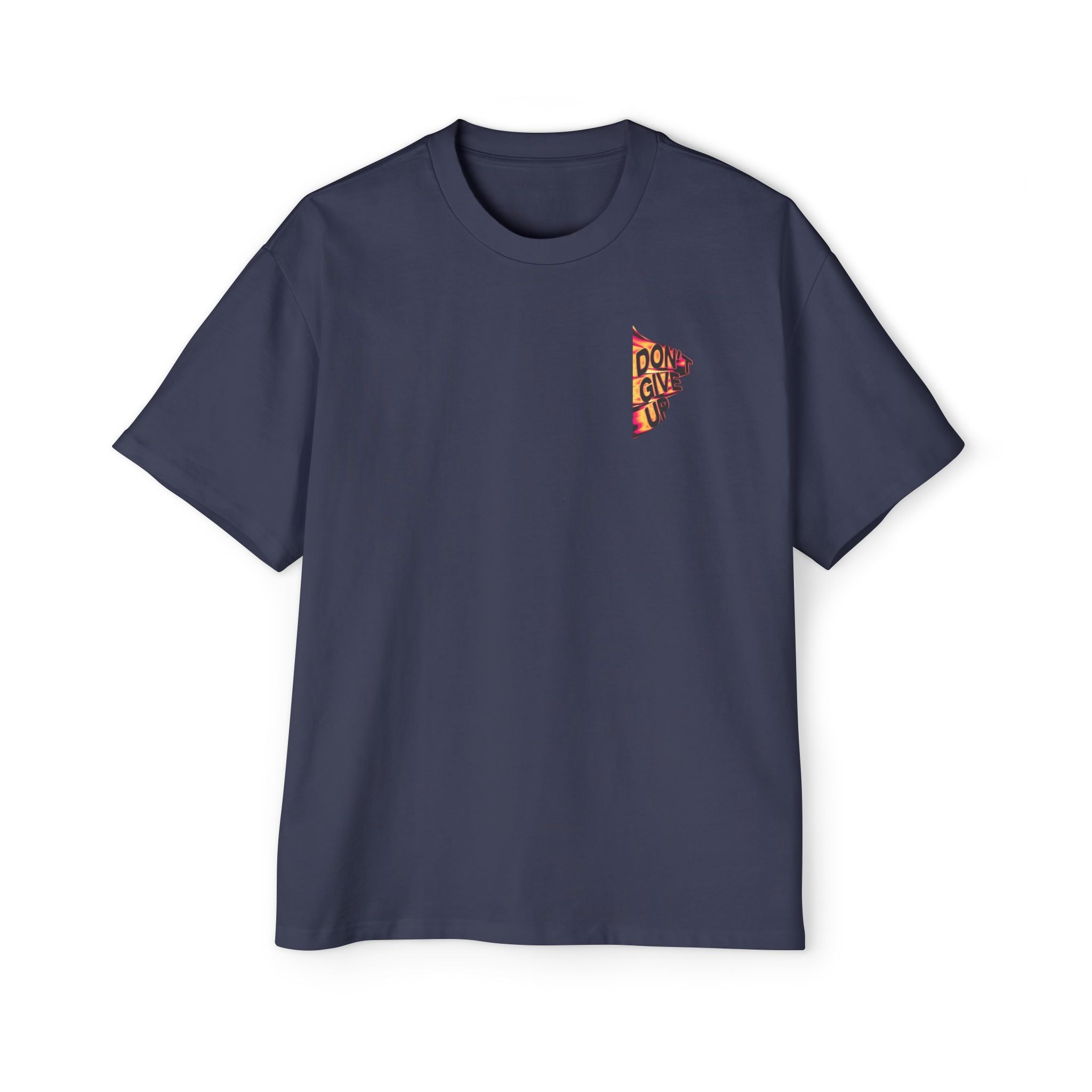 DONT GIVE UP Heavy Oversized Tee
